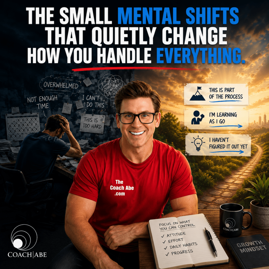 The Small Mental Shifts That Quietly Change How You Handle&nbsp;Everything